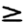 Greater than or Equal to symbol